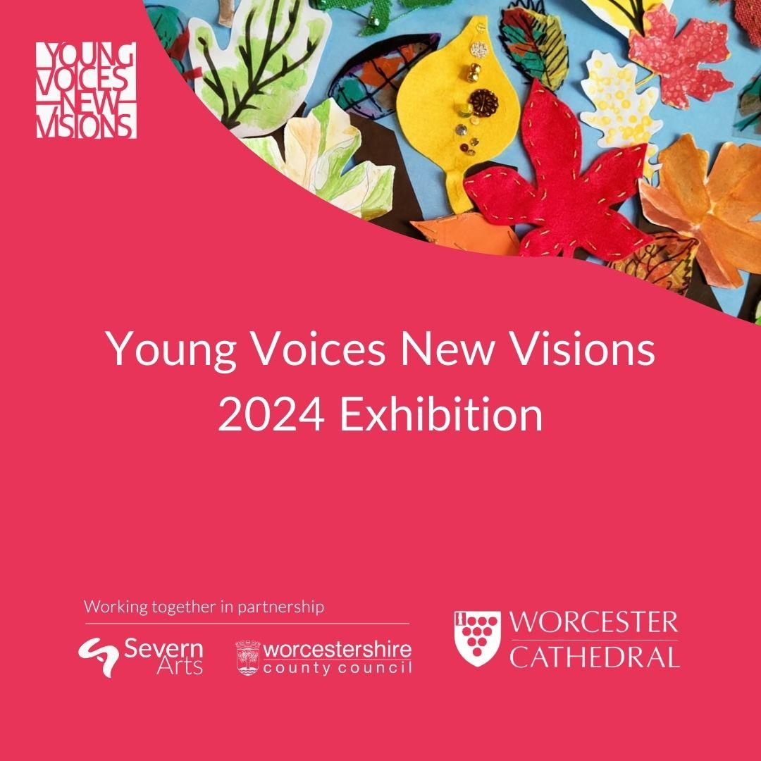 Young Voices New Visions exhibition at Worcester Cathedral Visit
